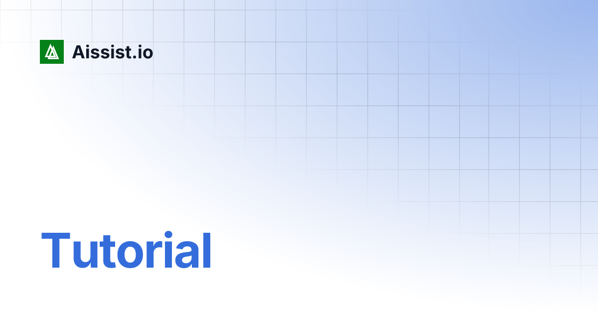 Tutorial aissist io